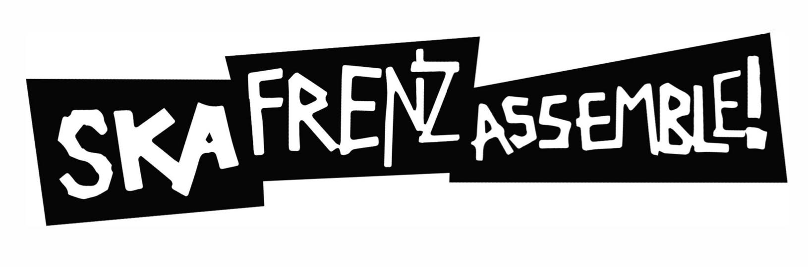 Ska Frenz Assemble!